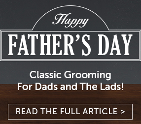 Happy Fathers Day - Read the Article About Classic Grooming For Men.