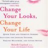 Dr Michelle  Copeland Change Your Looks, Change Your Life