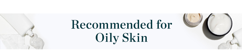 RECOMMENDED FOR OILY SKIN Banner