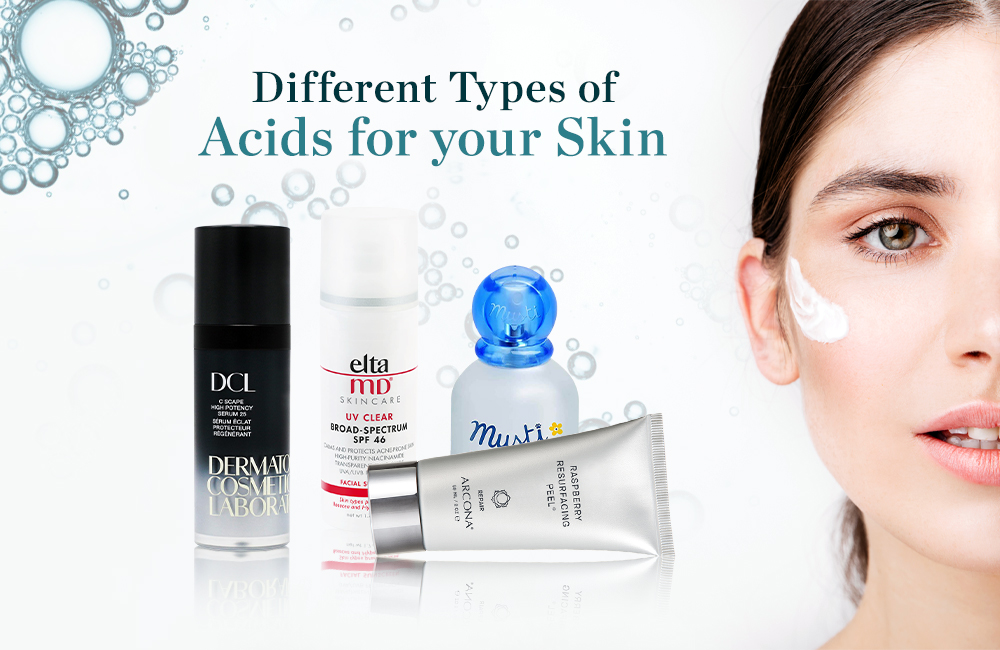 Shopping Guide Different Types of Acids for your Skin
