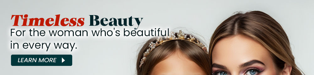 Timeless Beauty For the woman who's beautiful in every way